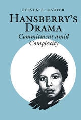 cover of Hansberry's Drama: COMMITMENT AMID COMPLEXITY