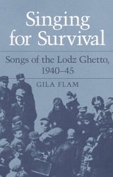 cover of SINGING FOR SURVIVAL: "SONGS OF THE LODZ GHETTO, 1940-45"