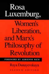 cover of Rosa Luxemburg, Women's Liberation, and Marx's Philosophy of Revolution