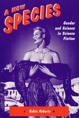 cover of A New Species: GENDER AND SCIENCE IN SCIENCE FICTION