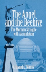 cover of The Angel and Beehive: THE MORMON STRUGGLE WITH ASSIMILATION