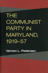 cover of The Communist Party in Maryland, 1919-57