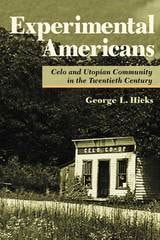 cover of Experimental Americans: Celo and Utopian Community in the Twentieth Century