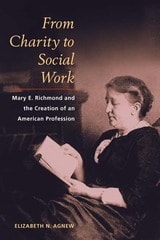 cover of From Charity to Social Work: Mary E. Richmond and the Creation of an American Profession