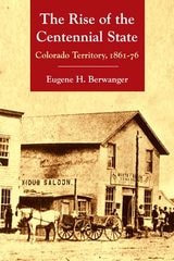 cover of The Rise of the Centennial State: Colorado Territory, 1861-76