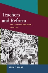 cover of Teachers and Reform: Chicago Public Education, 1929-70