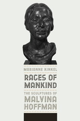 cover of Races of Mankind: The Sculptures of Malvina Hoffman