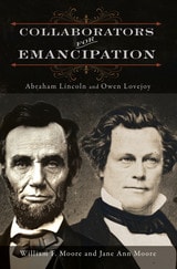 cover of Collaborators for Emancipation: Abraham Lincoln and Owen Lovejoy