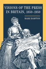 cover of Visions of the Press in Britain, 1850-1950
