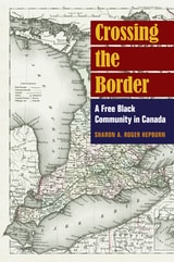 cover of Crossing the Border: A Free Black Community in Canada