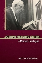 cover of Joseph Fielding Smith: A Mormon Theologian