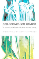 cover of God, Science, Sex, Gender: An Interdisciplinary Approach to Christian Ethics