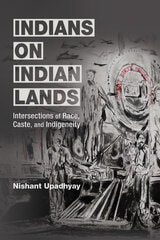 cover of Indians on Indian Lands: Intersections of Race, Caste, and Indigeneity