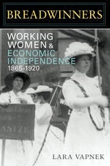 cover of Breadwinners: Working Women and Economic Independence, 1865-1920