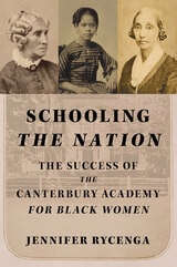 cover of Schooling the Nation: The Success of the Canterbury Academy for Black Women