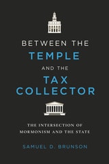 cover of Between the Temple and the Tax Collector: The Intersection of Mormonism and the State