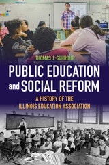 cover of Public Education and Social Reform: A History of the Illinois Education Association
