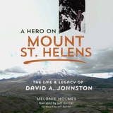 cover of A Hero on Mount St. Helens: The Life and Legacy of David A. Johnston
