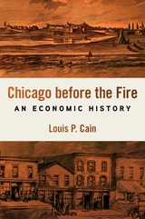 cover of Chicago Before the Fire: An Economic History