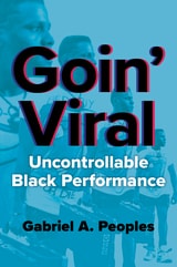 cover of Goin' Viral: Uncontrollable Black Performance