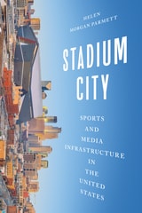 cover of Stadium City: Sports and Media Infrastructure in the United States