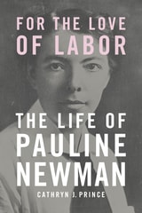 cover of For the Love of Labor: The Life of Pauline Newman