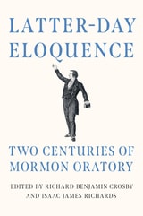 cover of Latter-day Eloquence: Two Centuries of Mormon Oratory