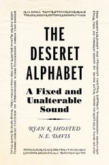 cover of The Deseret Alphabet: A Fixed and Unalterable Sound
