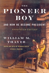 cover of The Pioneer Boy, and How He Became President: Annotated Edition