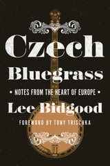 cover of Czech Bluegrass: Notes from the Heart of Europe