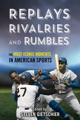 cover of Replays, Rivalries, and Rumbles: The Most Iconic Moments in American Sports
