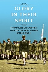 cover of Glory in Their Spirit: How Four Black Women Took On the Army during World War II