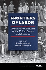 cover of Frontiers of Labor: Comparative Histories of the United States and Australia