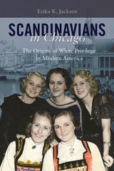 cover of Scandinavians in Chicago: The Origins of White Privilege in Modern America