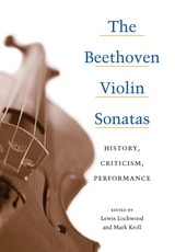 cover of The Beethoven Violin Sonatas: History, Criticism, Performance