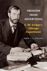 cover of Freedom from Advertising: E. W. Scripps's Chicago Experiment