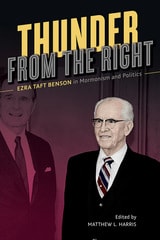 cover of Thunder from the Right: Ezra Taft Benson in Mormonism and Politics