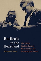 cover of Radicals in the Heartland: The 1960s Student Protest Movement at the University of Illinois