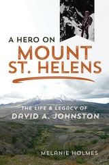 cover of A Hero on Mount St. Helens: The Life and Legacy of David A. Johnston