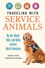 cover of Traveling with Service Animals: By Air, Road, Rail, and Ship across North America