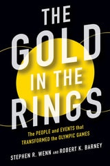 cover of The Gold in the Rings: The People and Events That Transformed the Olympic Games