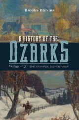 cover of A History of the Ozarks, Volume 2: The Conflicted Ozarks