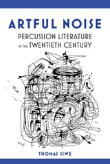 cover of Artful Noise: Percussion Literature in the Twentieth Century