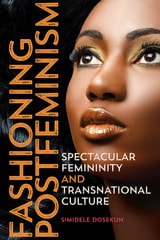 cover of Fashioning Postfeminism: Spectacular Femininity and Transnational Culture