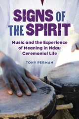 cover of Signs of the Spirit: Music and the Experience of Meaning in Ndau Ceremonial Life