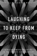 cover of Laughing to Keep from Dying: African American Satire in the Twenty-First Century