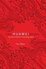 cover of The Huawei Model: The Rise of China's Technology Giant