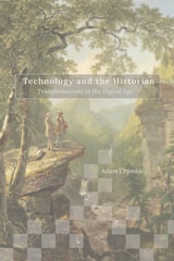 cover of Technology and the Historian: Transformations in the Digital Age
