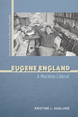 cover of Eugene England: A Mormon Liberal