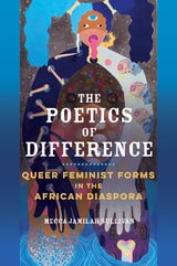 cover of The Poetics of Difference: Queer Feminist Forms in the African Diaspora